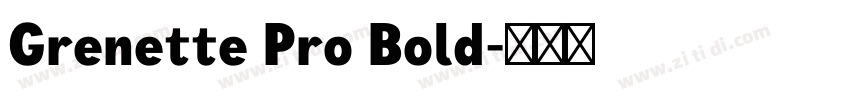 Grenette Pro Bold字体转换